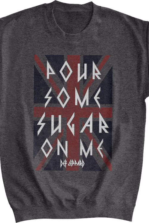 Pour Some Sugar On Me Def Leppard Sweatshirt