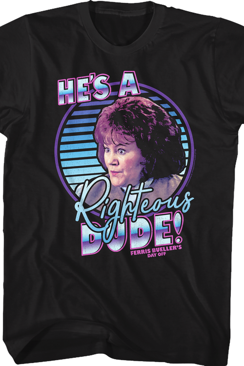 Retro He's A Righteous Dude Ferris Bueller's Day Off T-Shirt