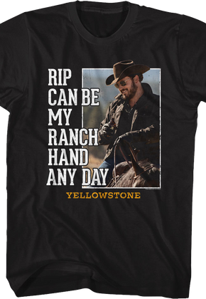 Rip Can Be My Ranch Hand Any Day Yellowstone T-Shirt