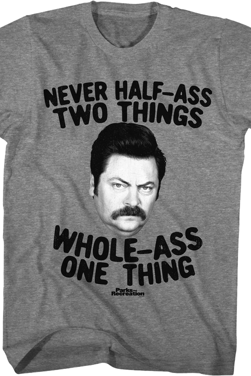 Ron Swanson Whole-Ass One Thing Parks and Recreation T-Shirt