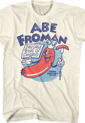 Sausage King Of Chicago Abe Froman Ferris Bueller's Day Off T-Shirt