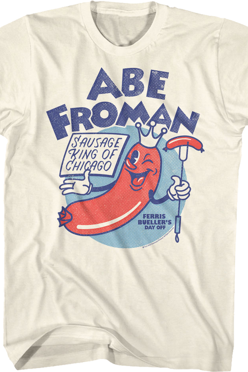 Sausage King Of Chicago Abe Froman Ferris Bueller's Day Off T-Shirt