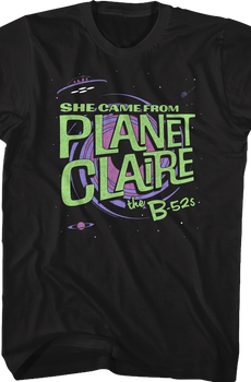 She Came From Planet Claire B-52s T-Shirt
