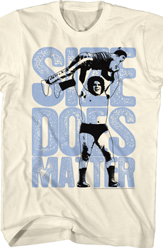 Size Does Matter Andre The Giant T-Shirt