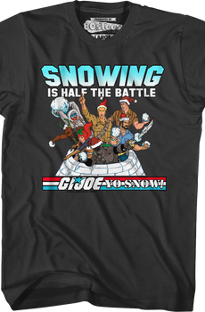 Snowing Is Half The Battle GI Joe T-Shirt