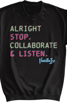 Stop Collaborate & Listen Vanilla Ice Sweatshirt