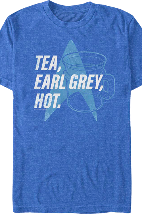 Tea, Earl Grey, Hot Star Trek The Next Generation T-Shirt