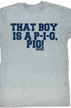 That Boy Is A Pig Animal House T-Shirt