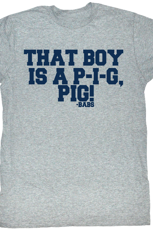 That Boy Is A Pig Animal House T-Shirt