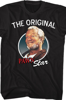 The Original Pawn Star Sanford And Son T-Shirt