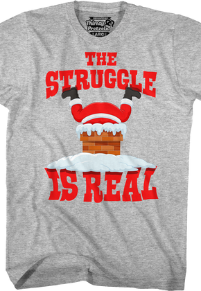 The Struggle Is Real Santa Claus T-Shirt