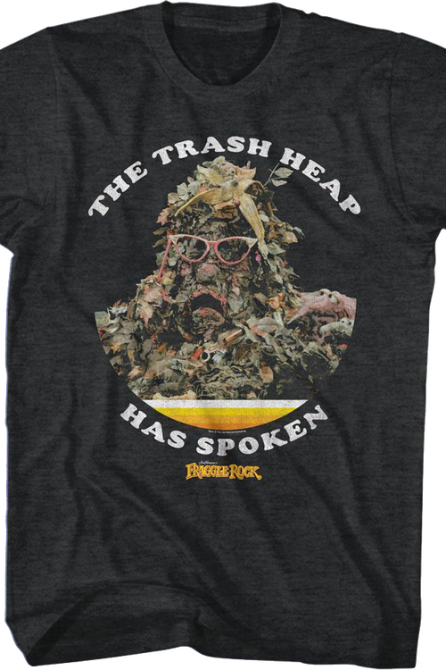 The Trash Heap Has Spoken Fraggle Rock T-Shirt