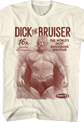 The World's Most Dangerous Wrestler Dick The Bruiser T-Shirt