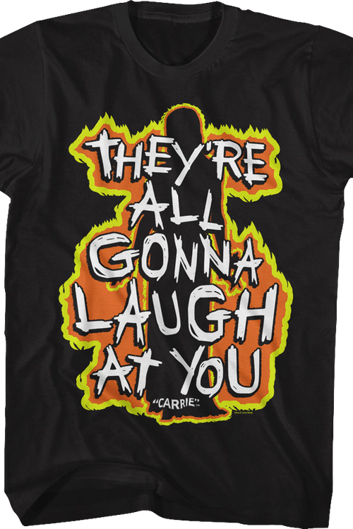 They're All Gonna Laugh At You Flames Carrie T-Shirt