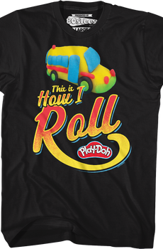 This Is How I Roll Play-Doh T-Shirt