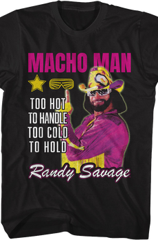 Too Hot To Handle Too Cold To Hold Macho Man Randy Savage T-Shirt