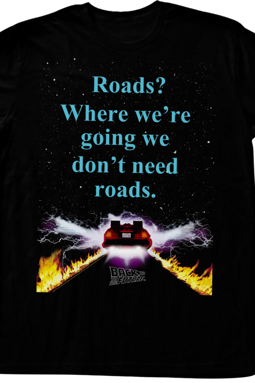 We Don't Need Roads Back To The Future T-Shirt