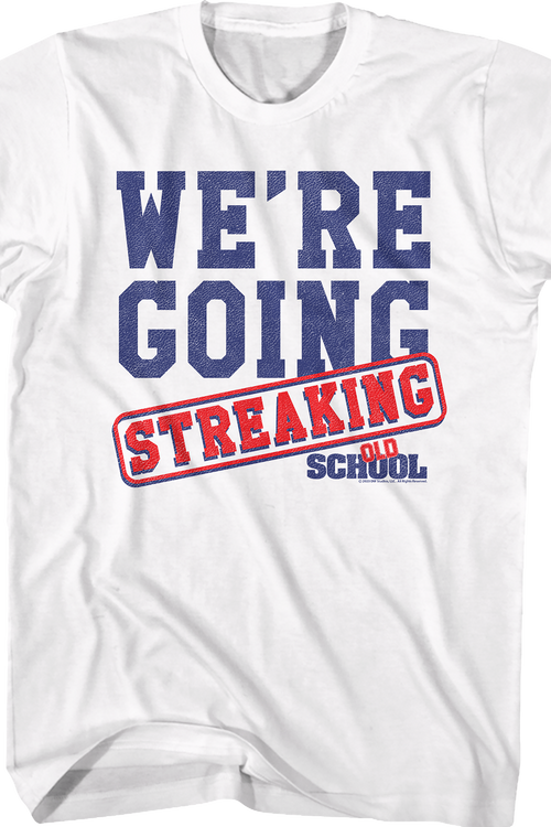 We're Going Streaking Old School T-Shirt