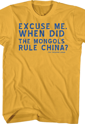 When Did The Mongols Rule China Bill and Ted T-Shirt