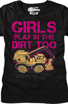 Womens Girls Play In The Dirt Too Tonka Shirt