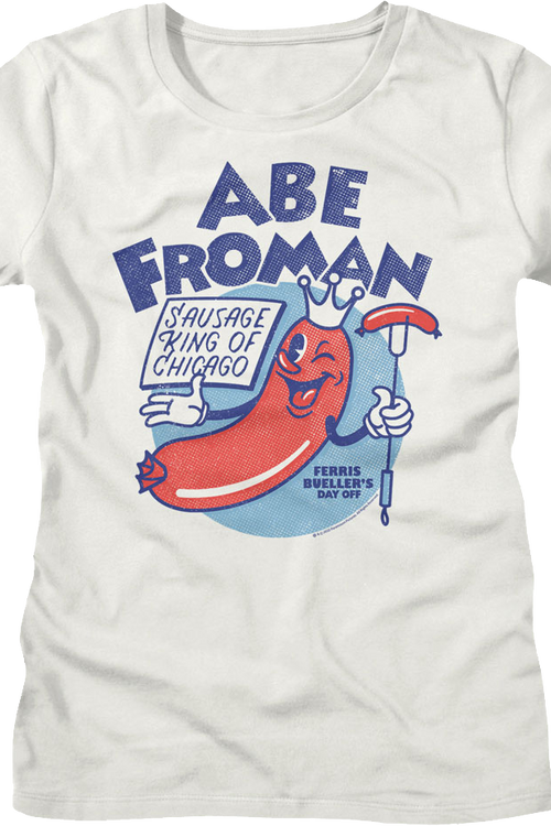 Womens Sausage King Abe Froman Ferris Bueller's Day Off Shirt