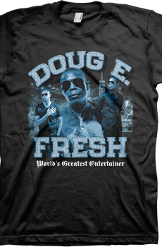 World's Greatest Entertainer Doug E. Fresh T-Shirt