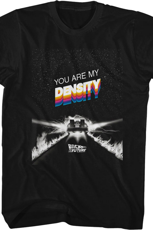 You Are My Density Back To The Future T-Shirt