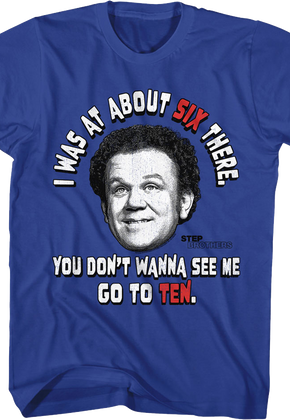 You Don't Wanna See Me Go To Ten Step Brothers T-Shirt