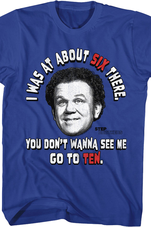 You Don't Wanna See Me Go To Ten Step Brothers T-Shirt