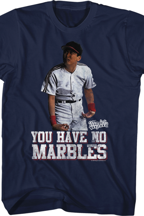 You Have No Marbles Major League T-Shirt