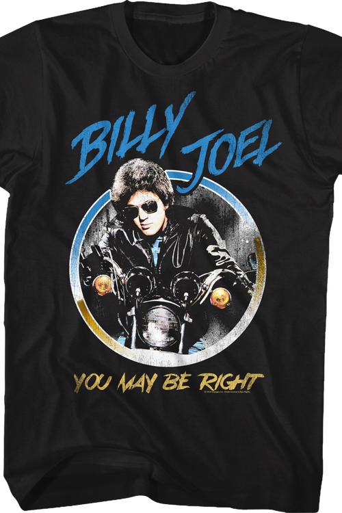 You May Be Right Billy Joel T-Shirt