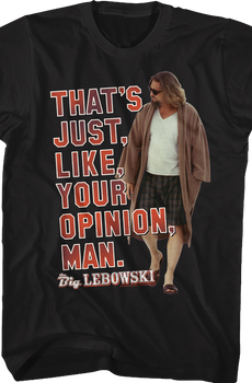 Your Opinion Big Lebowski T-Shirt