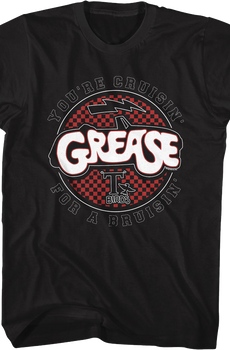 You're Cruisin' For A Bruisin' Grease T-Shirt